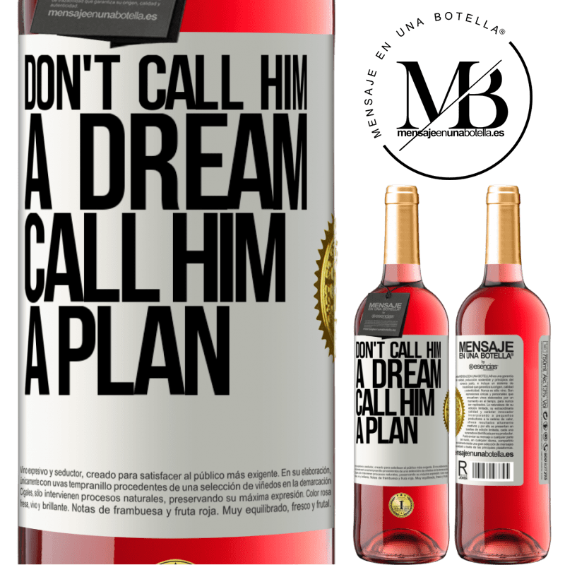 29,95 € Free Shipping | Rosé Wine ROSÉ Edition Don't call him a dream, call him a plan White Label. Customizable label Young wine Harvest 2021 Tempranillo