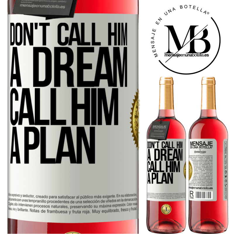 29,95 € Free Shipping | Rosé Wine ROSÉ Edition Don't call him a dream, call him a plan White Label. Customizable label Young wine Harvest 2024 Tempranillo