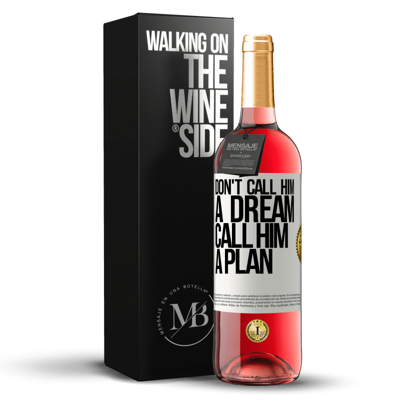 29,95 € Free Shipping | Rosé Wine ROSÉ Edition Don't call him a dream, call him a plan White Label. Customizable label Young wine Harvest 2021 Tempranillo
