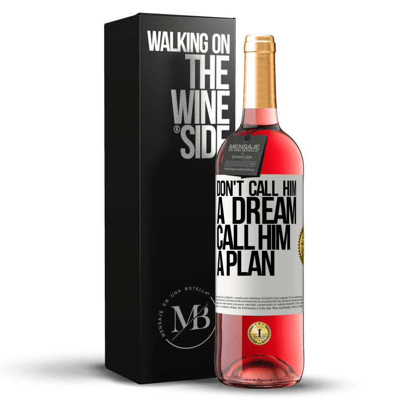 29,95 € Free Shipping | Rosé Wine ROSÉ Edition Don't call him a dream, call him a plan White Label. Customizable label Young wine Harvest 2024 Tempranillo