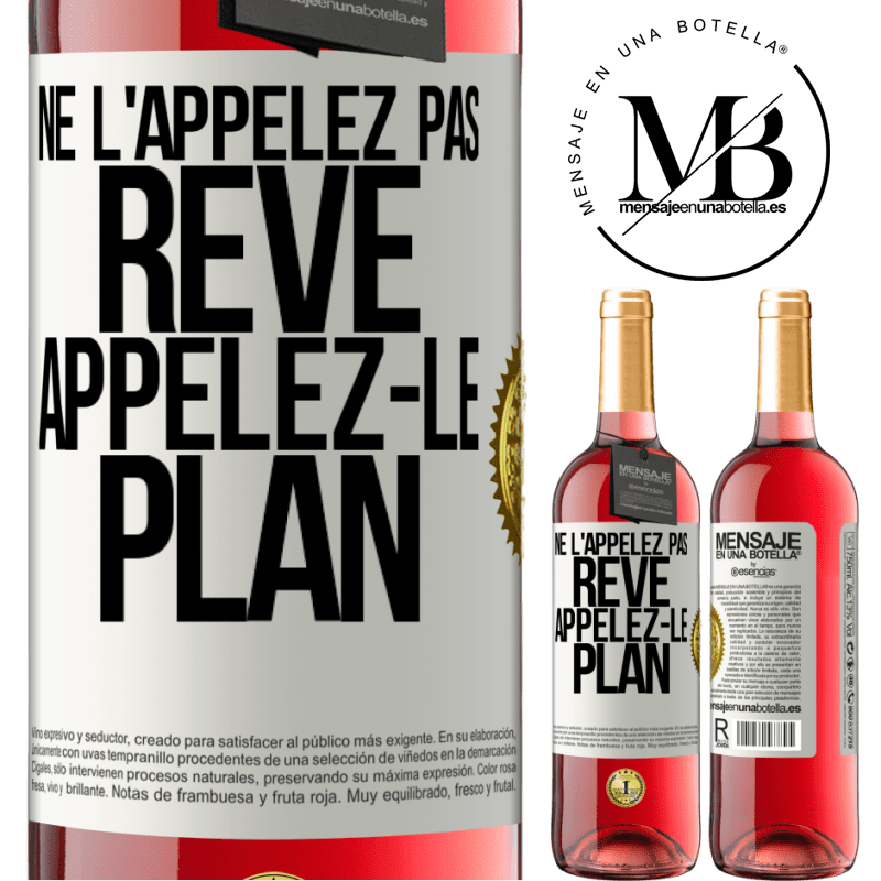29,95 € Envoi gratuit | Vin rosé Édition ROSÉ Ne l'appelez pas rêve, appelez-le plan Étiquette Blanche. Étiquette personnalisable Vin jeune Récolte 2024 Tempranillo