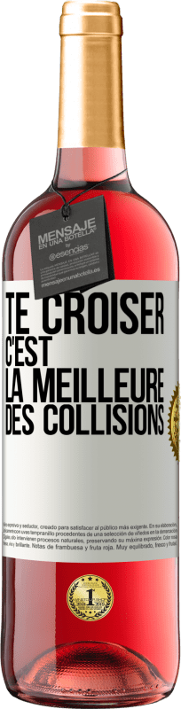 29,95 € | Vin rosé Édition ROSÉ Te croiser c'est la meilleure des collisions Étiquette Blanche. Étiquette personnalisable Vin jeune Récolte 2024 Tempranillo