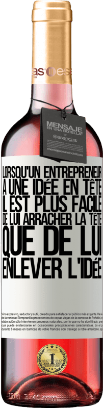 29,95 € | Vin rosé Édition ROSÉ Lorsqu'un entrepreneur a une idée en tête, il est plus facile de lui arracher la tête que de lui enlever l'idée Étiquette Blanche. Étiquette personnalisable Vin jeune Récolte 2024 Tempranillo