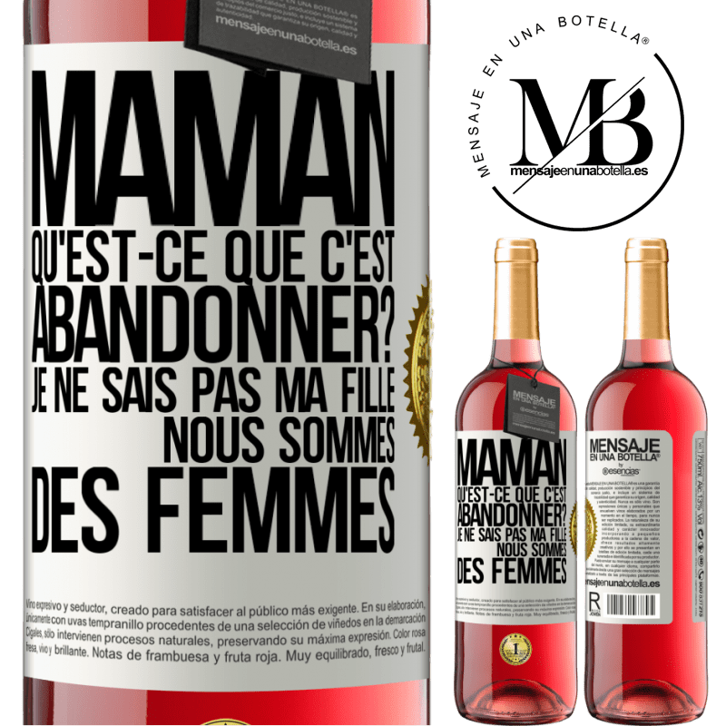 29,95 € Envoi gratuit | Vin rosé Édition ROSÉ Maman qu'est-ce que c'est abandonner? Je ne sais pas ma fille nous sommes des femmes Étiquette Blanche. Étiquette personnalisable Vin jeune Récolte 2024 Tempranillo