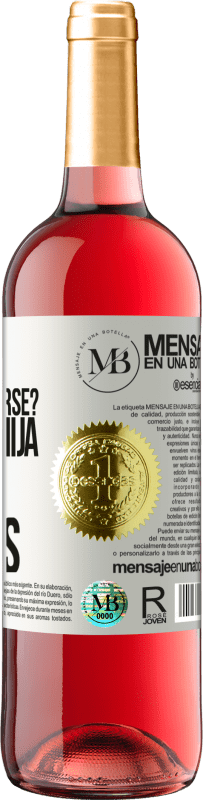 «Mamá, ¿Qué es rendirse? No lo sé hija, somos mujeres» Edición ROSÉ
