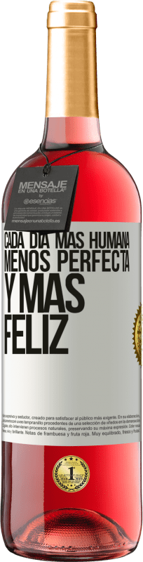 29,95 € | Vino Rosado Edición ROSÉ Cada día más humana, menos perfecta y más feliz Etiqueta Blanca. Etiqueta personalizable Vino joven Cosecha 2025 Tempranillo