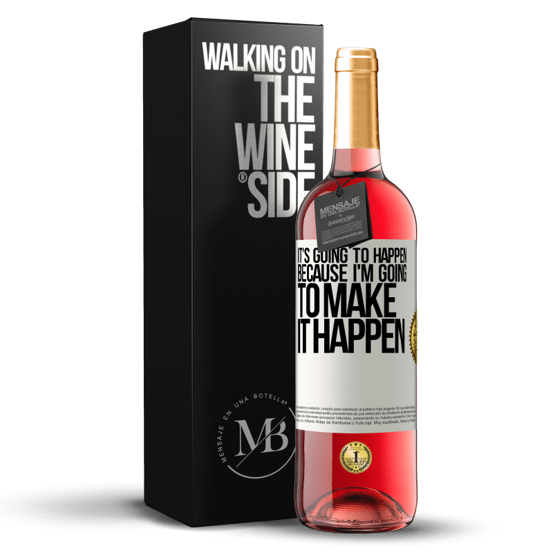 24,95 € Free Shipping | Rosé Wine ROSÉ Edition It's going to happen because I'm going to make it happen White Label. Customizable label Young wine Harvest 2021 Tempranillo