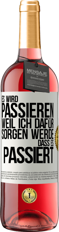 29,95 € | Roséwein ROSÉ Ausgabe Es wird passieren, weil ich dafür sorgen werde, dass es passiert Weißes Etikett. Anpassbares Etikett Junger Wein Ernte 2025 Tempranillo