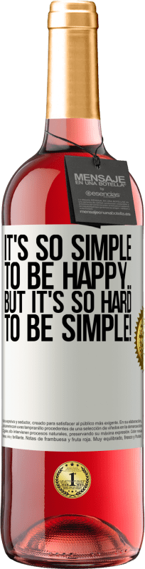 29,95 € | Rosé Wine ROSÉ Edition It's so simple to be happy ... But it's so hard to be simple! White Label. Customizable label Young wine Harvest 2023 Tempranillo