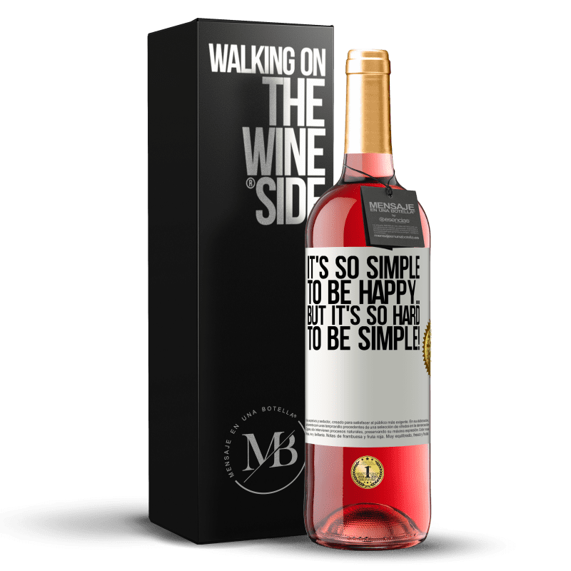 29,95 € Free Shipping | Rosé Wine ROSÉ Edition It's so simple to be happy ... But it's so hard to be simple! White Label. Customizable label Young wine Harvest 2022 Tempranillo