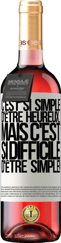 29,95 € Envoi gratuit | Vin rosé Édition ROSÉ C'est si simple d'être heureux ... Mais c'est si difficile d'être simple! Étiquette Blanche. Étiquette personnalisable Vin jeune Récolte 2024 Tempranillo