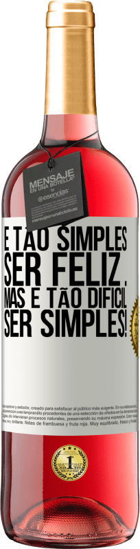 29,95 € | Vinho rosé Edição ROSÉ É tão simples ser feliz ... Mas é tão difícil ser simples! Etiqueta Branca. Etiqueta personalizável Vinho jovem Colheita 2025 Tempranillo