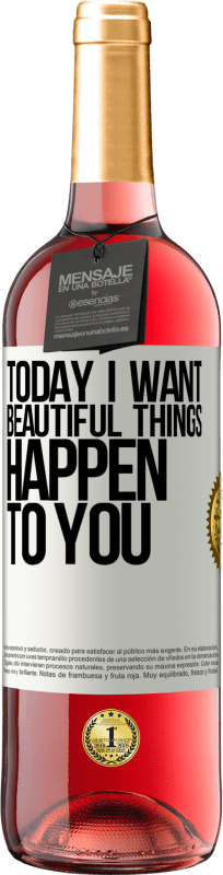 29,95 € | Rosé Wine ROSÉ Edition Today I want beautiful things to happen to you White Label. Customizable label Young wine Harvest 2024 Tempranillo