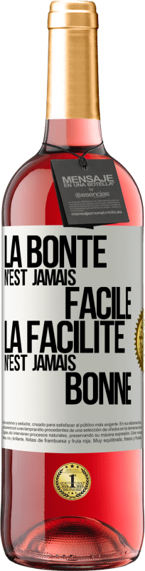 «La bonté n'est jamais facile. La facilité n'est jamais bonne» Édition ROSÉ