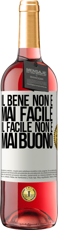 «Il bene non è mai facile. Il facile non è mai buono» Edizione ROSÉ