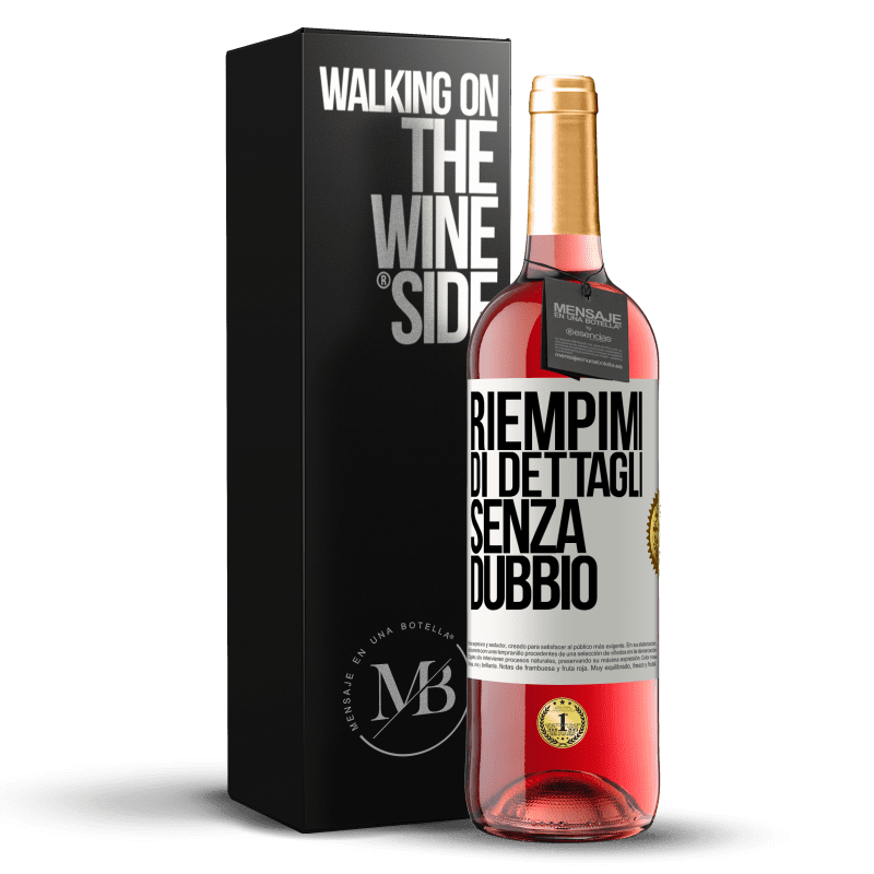 29,95 € Spedizione Gratuita | Vino rosato Edizione ROSÉ Riempimi di dettagli, senza dubbio Etichetta Bianca. Etichetta personalizzabile Vino giovane Raccogliere 2024 Tempranillo