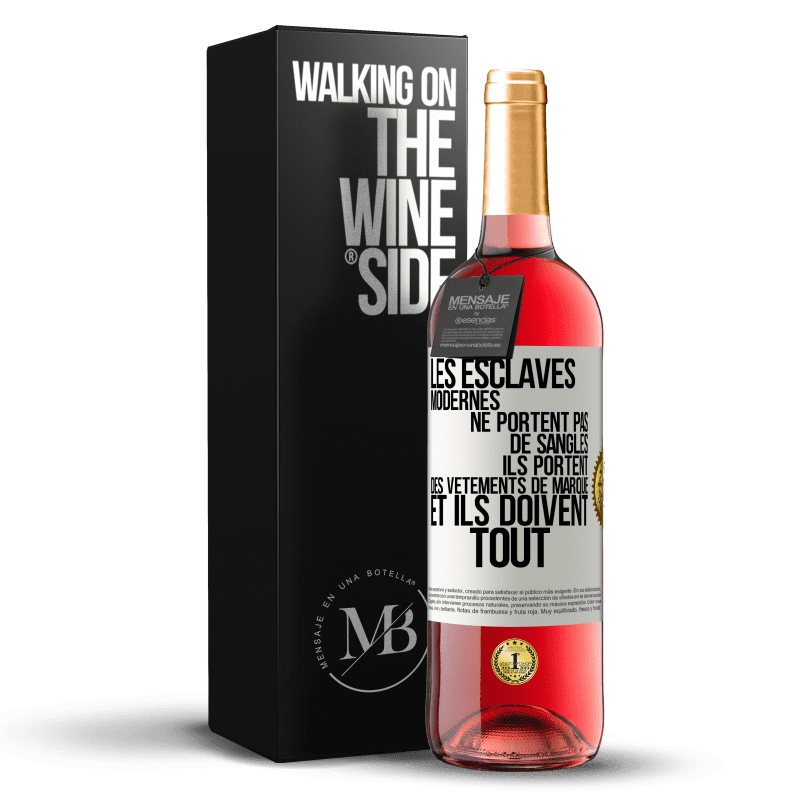 29,95 € Envoi gratuit | Vin rosé Édition ROSÉ Les esclaves modernes ne portent pas de sangles. Ils portent des vêtements de marque et ils doivent tout Étiquette Blanche. Étiquette personnalisable Vin jeune Récolte 2024 Tempranillo