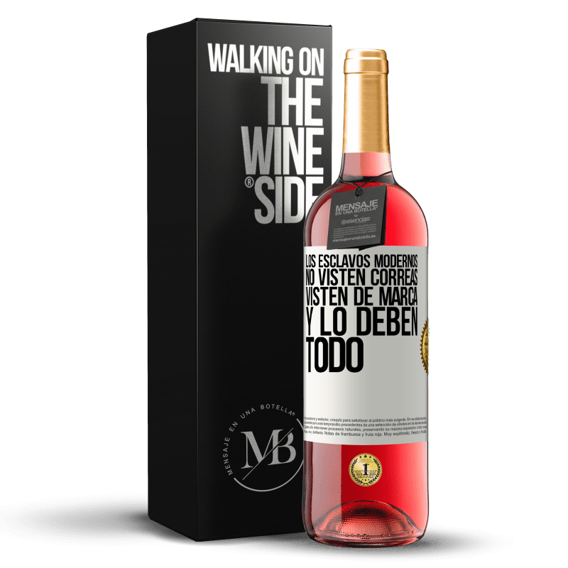 29,95 € Envío gratis | Vino Rosado Edición ROSÉ Los esclavos modernos no visten correas. Visten de marca y lo deben todo Etiqueta Blanca. Etiqueta personalizable Vino joven Cosecha 2024 Tempranillo