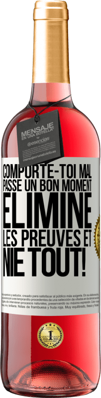 «Comporte-toi mal. Passe un bon moment. Élimine les preuves et nie tout!» Édition ROSÉ