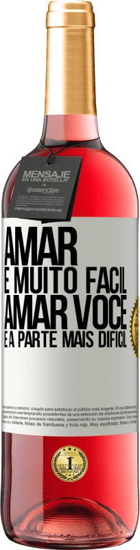 «Amar é muito fácil, amar você é a parte mais difícil» Edição ROSÉ