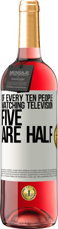 29,95 € | Rosé Wine ROSÉ Edition Of every ten people watching television, five are half White Label. Customizable label Young wine Harvest 2023 Tempranillo