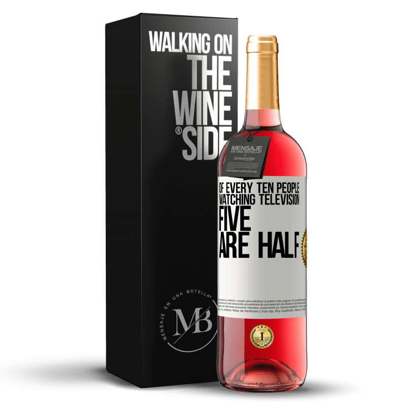 29,95 € Free Shipping | Rosé Wine ROSÉ Edition Of every ten people watching television, five are half White Label. Customizable label Young wine Harvest 2021 Tempranillo
