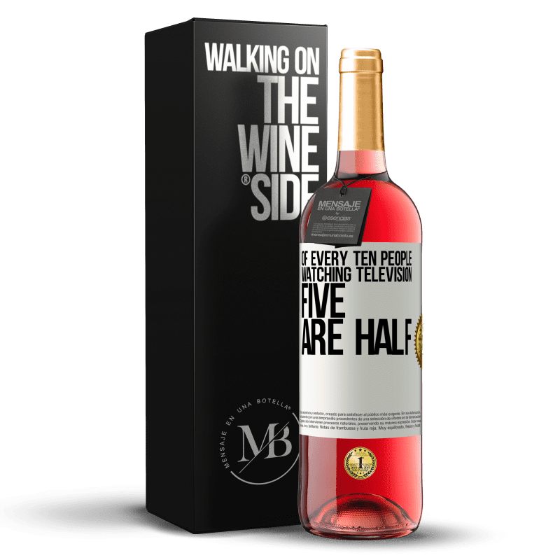 29,95 € Free Shipping | Rosé Wine ROSÉ Edition Of every ten people watching television, five are half White Label. Customizable label Young wine Harvest 2024 Tempranillo