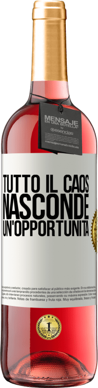 Spedizione Gratuita | Vino rosato Edizione ROSÉ Tutto il caos nasconde un'opportunità Etichetta Bianca. Etichetta personalizzabile Vino giovane Raccogliere 2023 Tempranillo