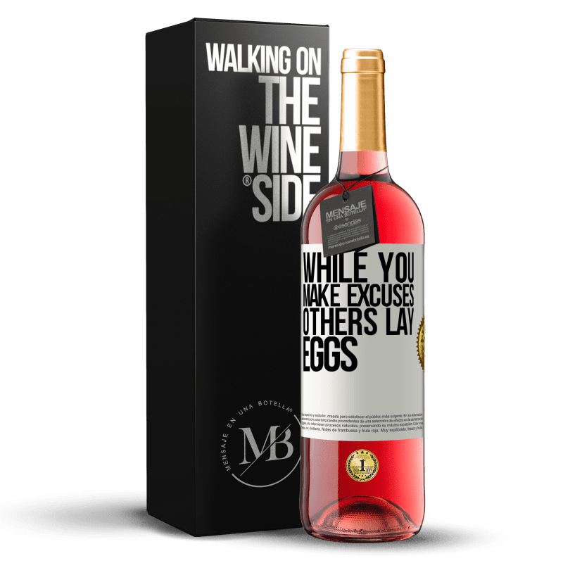 29,95 € Free Shipping | Rosé Wine ROSÉ Edition While you make excuses, others lay eggs White Label. Customizable label Young wine Harvest 2022 Tempranillo