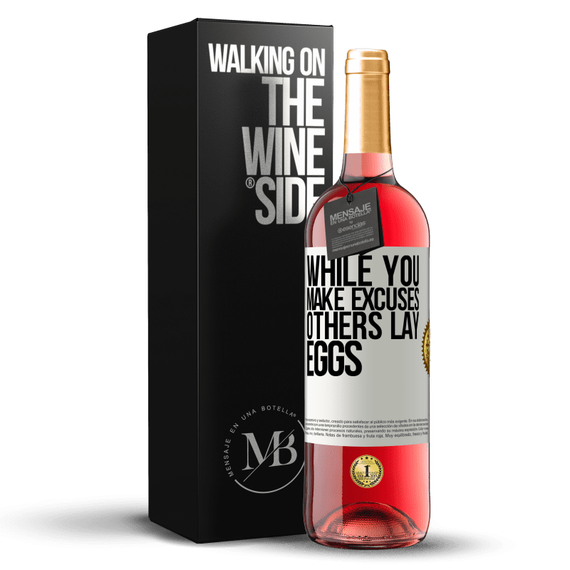 29,95 € Free Shipping | Rosé Wine ROSÉ Edition While you make excuses, others lay eggs White Label. Customizable label Young wine Harvest 2024 Tempranillo