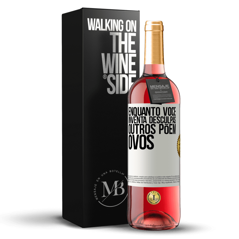 29,95 € Envio grátis | Vinho rosé Edição ROSÉ Enquanto você inventa desculpas, outros põem ovos Etiqueta Branca. Etiqueta personalizável Vinho jovem Colheita 2024 Tempranillo