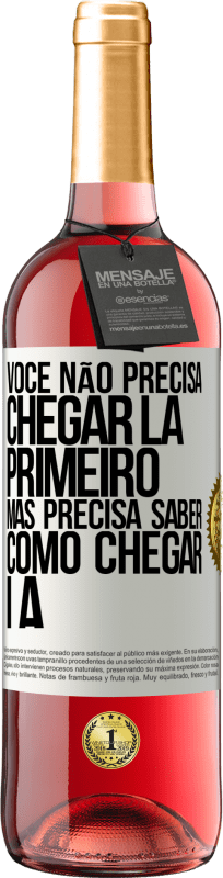 29,95 € | Vinho rosé Edição ROSÉ Você não precisa chegar lá primeiro, mas precisa saber como chegar lá Etiqueta Branca. Etiqueta personalizável Vinho jovem Colheita 2024 Tempranillo