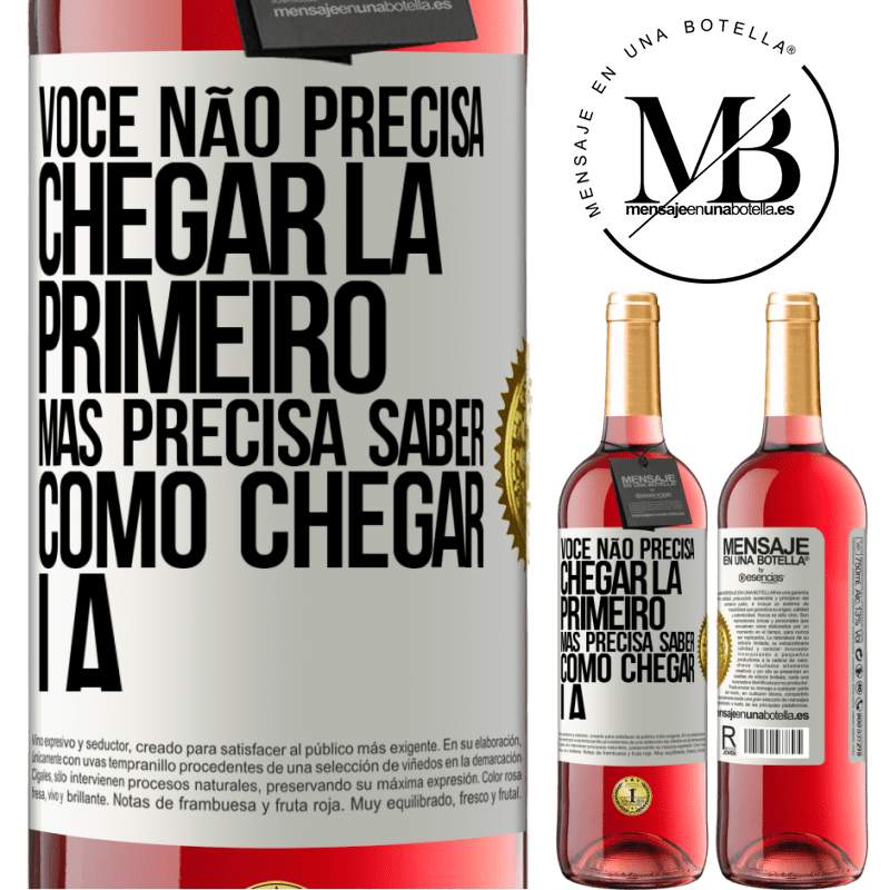 29,95 € Envio grátis | Vinho rosé Edição ROSÉ Você não precisa chegar lá primeiro, mas precisa saber como chegar lá Etiqueta Branca. Etiqueta personalizável Vinho jovem Colheita 2025 Tempranillo