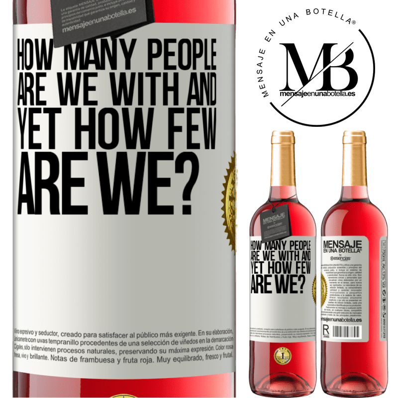 24,95 € Free Shipping | Rosé Wine ROSÉ Edition How many people are we with and yet how few are we? White Label. Customizable label Young wine Harvest 2021 Tempranillo