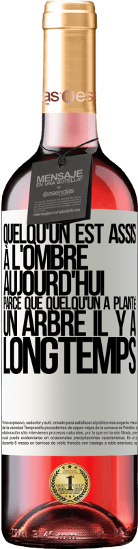 29,95 € Envoi gratuit | Vin rosé Édition ROSÉ Quelqu'un est assis à l'ombre aujourd'hui, parce que quelqu'un a planté un arbre il y a longtemps Étiquette Blanche. Étiquette personnalisable Vin jeune Récolte 2023 Tempranillo