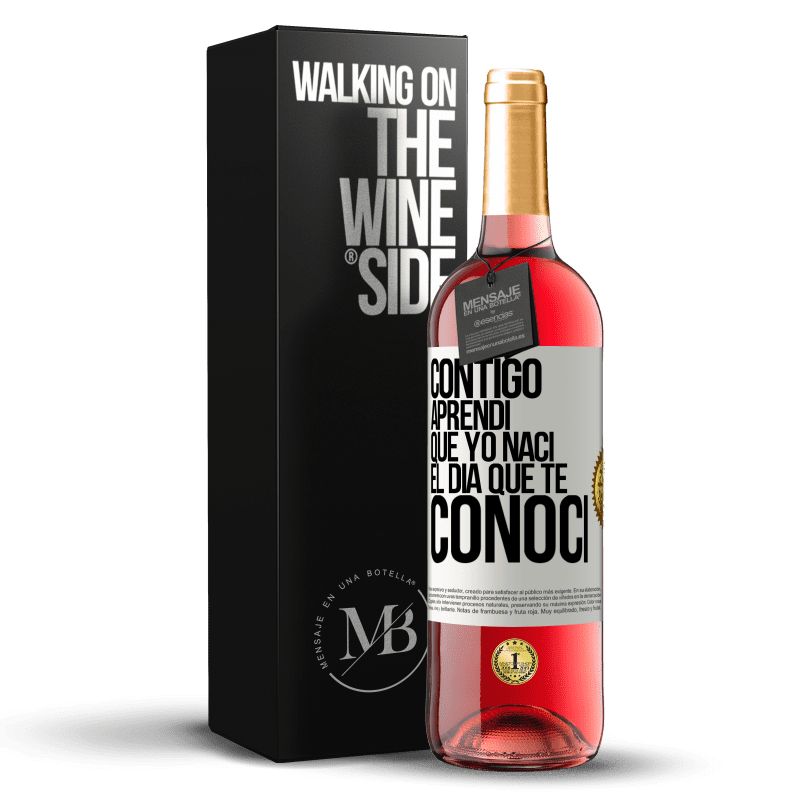 29,95 € Envío gratis | Vino Rosado Edición ROSÉ Contigo aprendí que yo nací el día que te conocí Etiqueta Blanca. Etiqueta personalizable Vino joven Cosecha 2022 Tempranillo