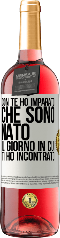 29,95 € | Vino rosato Edizione ROSÉ Con te ho imparato che sono nato il giorno in cui ti ho incontrato Etichetta Bianca. Etichetta personalizzabile Vino giovane Raccogliere 2024 Tempranillo