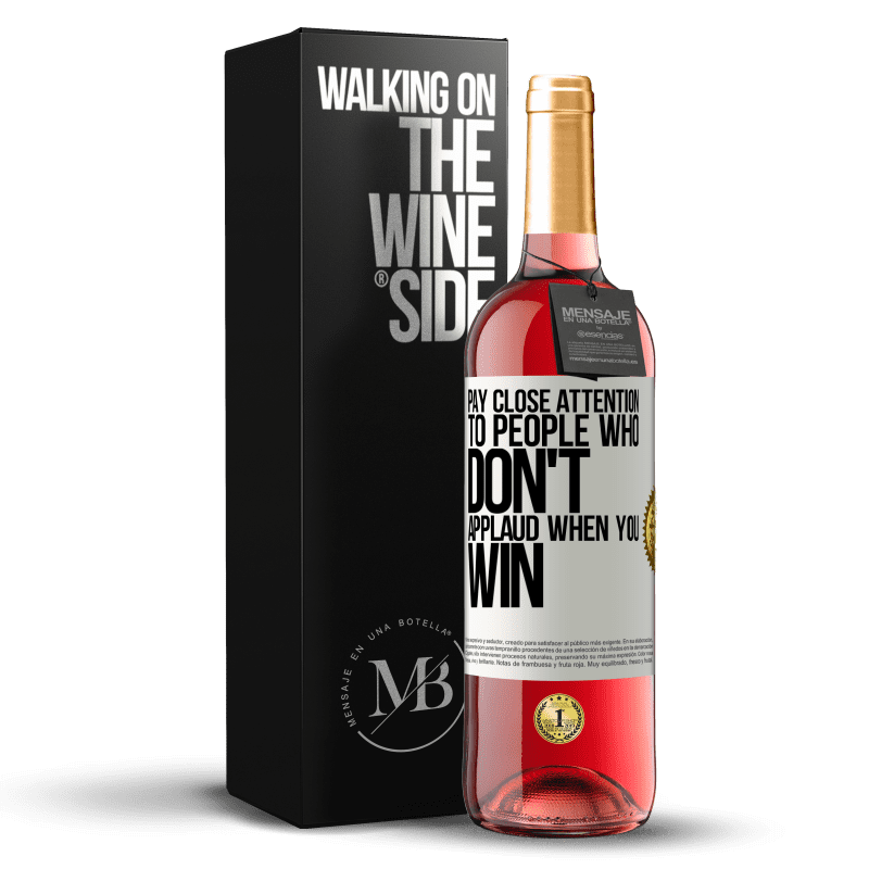 29,95 € Бесплатная доставка | Розовое вино Издание ROSÉ Обратите особое внимание на людей, которые не аплодируют, когда вы выигрываете Белая этикетка. Настраиваемая этикетка Молодое вино Урожай 2023 Tempranillo