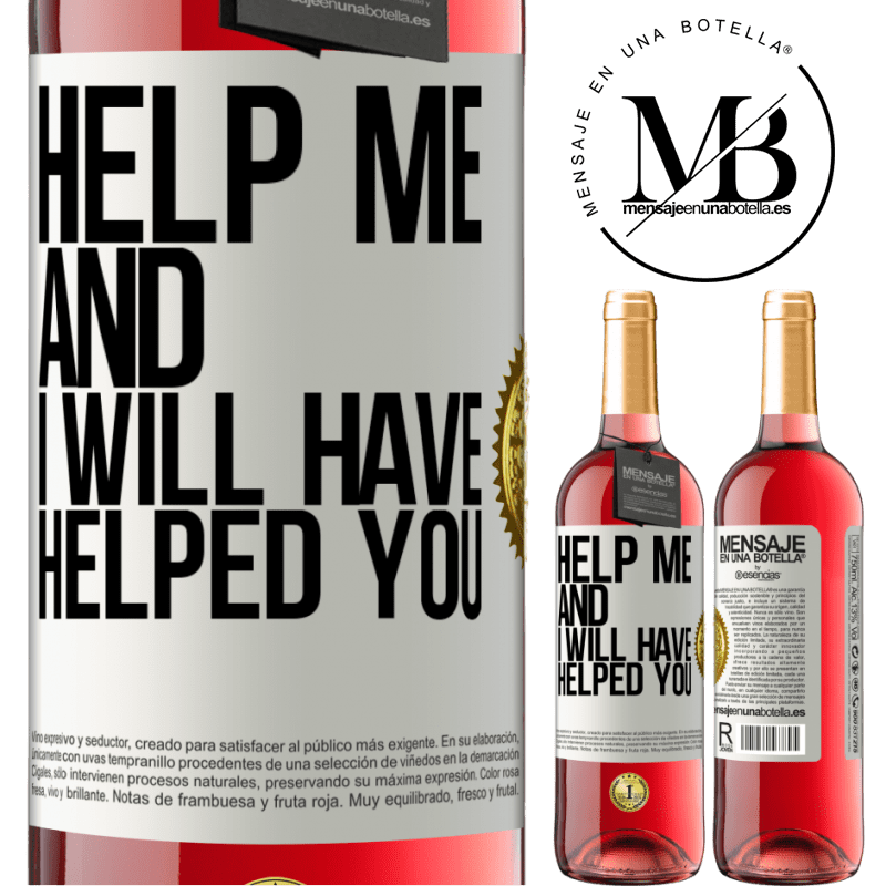 29,95 € Free Shipping | Rosé Wine ROSÉ Edition Help me and I will have helped you White Label. Customizable label Young wine Harvest 2021 Tempranillo