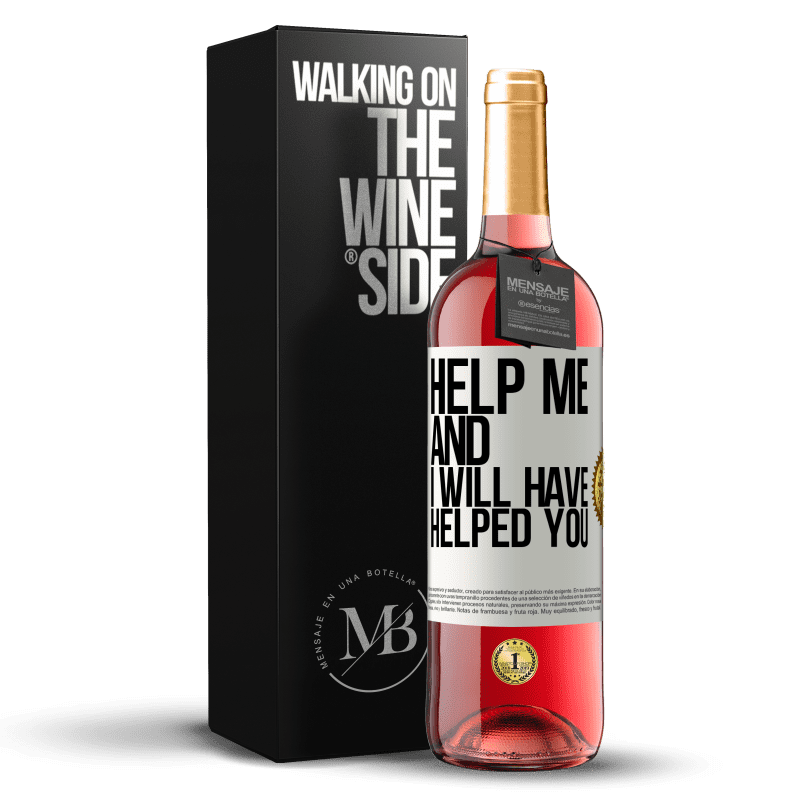 29,95 € Free Shipping | Rosé Wine ROSÉ Edition Help me and I will have helped you White Label. Customizable label Young wine Harvest 2024 Tempranillo