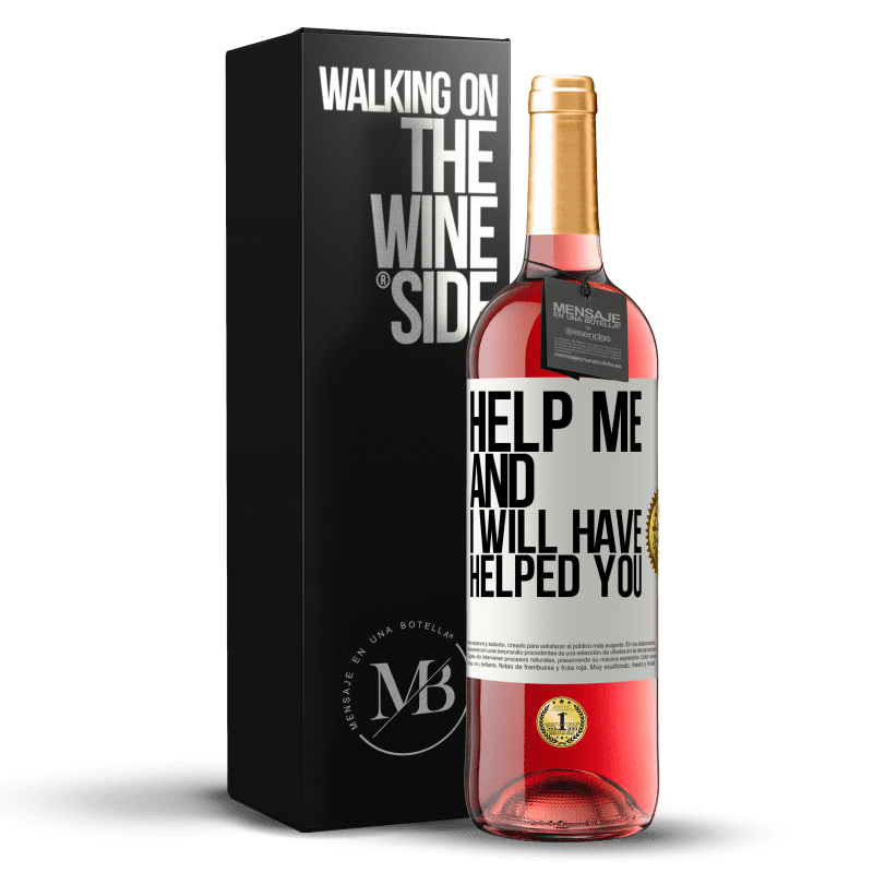 29,95 € Бесплатная доставка | Розовое вино Издание ROSÉ Помоги мне, и я помогу тебе Белая этикетка. Настраиваемая этикетка Молодое вино Урожай 2023 Tempranillo