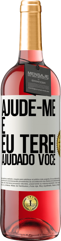 «Ajude-me e eu terei ajudado você» Edição ROSÉ
