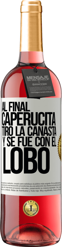 29,95 € | Vino Rosado Edición ROSÉ Al final, caperucita tiro la canasta y se fue con el lobo Etiqueta Blanca. Etiqueta personalizable Vino joven Cosecha 2024 Tempranillo