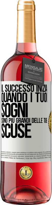 «Il successo inizia quando i tuoi sogni sono più grandi delle tue scuse» Edizione ROSÉ