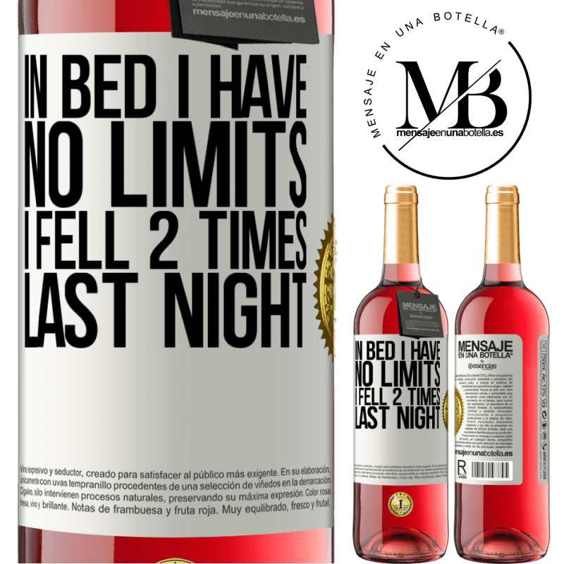 29,95 € Free Shipping | Rosé Wine ROSÉ Edition In bed I have no limits. I fell 2 times last night White Label. Customizable label Young wine Harvest 2022 Tempranillo