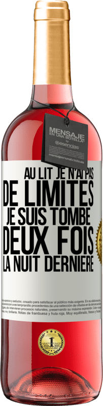 29,95 € | Vin rosé Édition ROSÉ Au lit, je n'ai pas de limites. Je suis tombé deux fois la nuit dernière Étiquette Blanche. Étiquette personnalisable Vin jeune Récolte 2024 Tempranillo