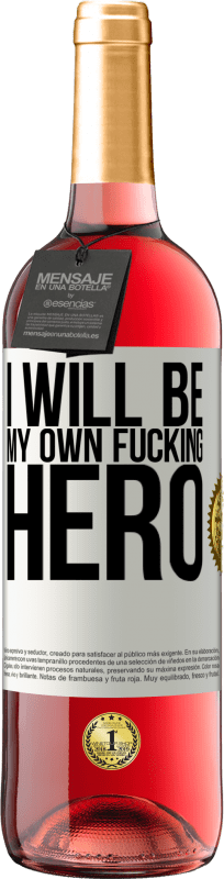 29,95 € Бесплатная доставка | Розовое вино Издание ROSÉ I will be my own fucking hero Белая этикетка. Настраиваемая этикетка Молодое вино Урожай 2024 Tempranillo