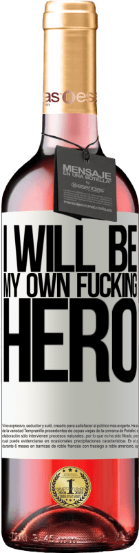 «I will be my own fucking hero» Édition ROSÉ