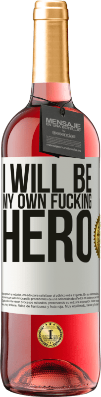 «I will be my own fucking hero» Edición ROSÉ