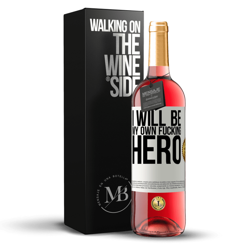29,95 € Envío gratis | Vino Rosado Edición ROSÉ I will be my own fucking hero Etiqueta Blanca. Etiqueta personalizable Vino joven Cosecha 2025 Tempranillo